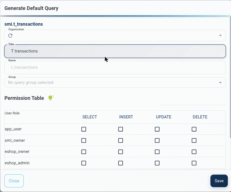 Choose the target Organization, set a Title and Group, then grant SELECT / INSERT / UPDATE / DELETE per role in the Permission Table.
