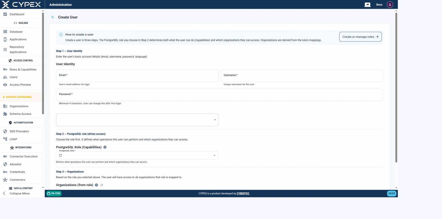 Step 1 — User identity (email, username, password, language). Step 2 — PostgreSQL Role. Step 3 — Organizations, derived from that role.